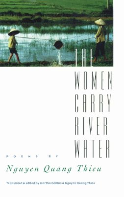 Nguyen Quang Thieu~Martha Collins - The Women Carry River Water - 9781558490871 - V9781558490871