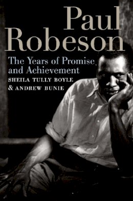 Sheila Tully Boyle - Paul Robeson: The Years of Promise and Achievement - 9781558495050 - V9781558495050