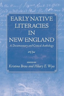  - Early Native Literacies in New England: A Documentary and Critical Anthology (Native Americans of the Northeast) - 9781558496484 - V9781558496484