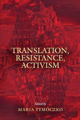 Maria Tymoczko (Ed.) - Translation, Resistance, Activism - 9781558498334 - V9781558498334