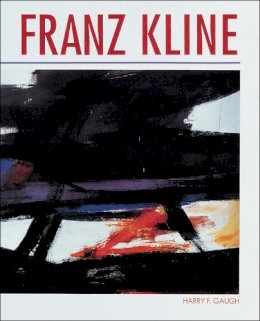 Harry F. Gaugh - Franz Kline - 9781558597709 - V9781558597709