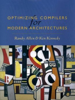 Randy Allen - Optimizing Compilers for Modern Architectures: A Dependence-based Approach - 9781558602861 - V9781558602861