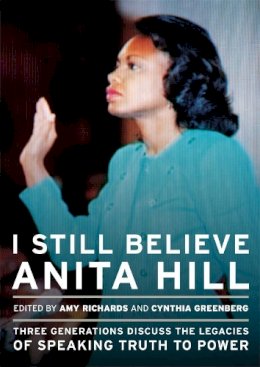 Cynthia Greenberg Amy Richards - I Still Believe Anita Hill - 9781558618091 - V9781558618091