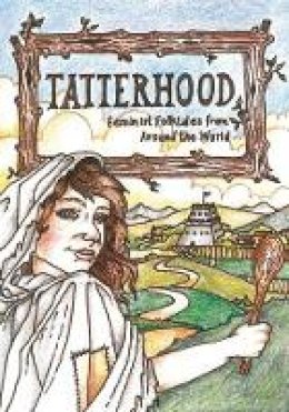 Ethel Johnston Phelps - Tatterhood: Feminist Folktales from Around the World - 9781558619296 - V9781558619296