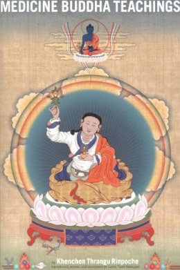 Khenchen Thrangu Rinpoche - Medicine Buddha Teachings - 9781559392167 - V9781559392167