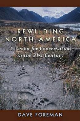 Dave Foreman - Rewilding North America - 9781559630610 - V9781559630610