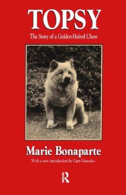 Marie Bonaparte - Topsy: The Story of a Golden-Haired Chow (History of Ideas Series) - 9781560001270 - V9781560001270