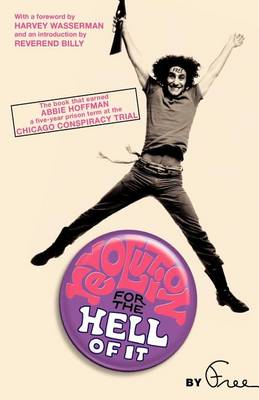 Abbie Hoffman - Revolution for the Hell of It: The Book That Earned Abbie Hoffman a Five-Year Prison Term at the Chicago Conspiracy Trial - 9781560256908 - V9781560256908