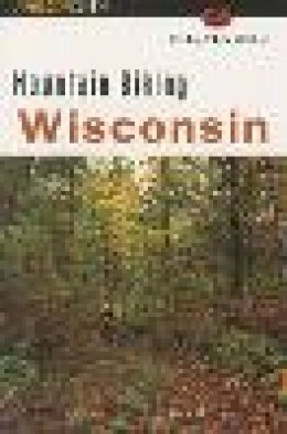 Colby Thor Waller - Mountain Biking Wisconsin - 9781560446668 - V9781560446668