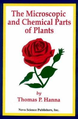 Thomas P Hanna - Microscopic and Chemical Parts of Plants - 9781560725473 - V9781560725473