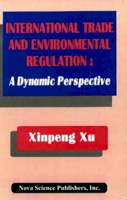 Xinpeng Xu - International Trade and Environmental Regulation - 9781560727361 - V9781560727361