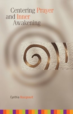 Cynthia Bourgeault - Centering Prayer and Inner Awakening - 9781561012626 - V9781561012626