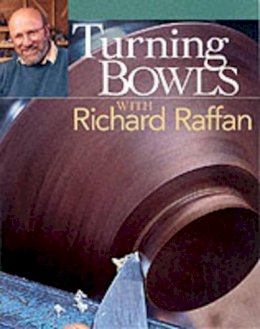 R Raffan - Turning Bowls with Richard Raffin - 9781561585083 - V9781561585083