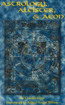 Charles Kipp - Astrology, Aleister and Aeon - 9781561841356 - V9781561841356