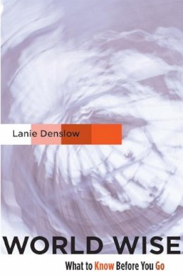 Denslow Lainie - World Wise: What To Know Before You Go - 9781563673597 - V9781563673597