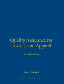 Kadolph Sara J - Quality Assurance for Textiles and Apparel (2nd Edition) - 9781563675546 - V9781563675546