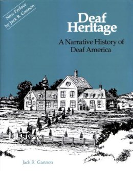 Jack Gannon - Deaf Heritage - a Narrative History of Deaf America - 9781563685149 - V9781563685149