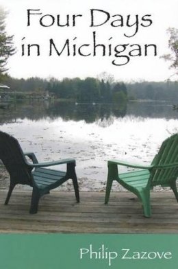 Philip Zazove - Four Days in Michigan - a Novel - 9781563685347 - V9781563685347