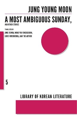 Jung Young-Moon - Most Ambiguous Sunday and Other Stories - 9781564789167 - 9781564789167