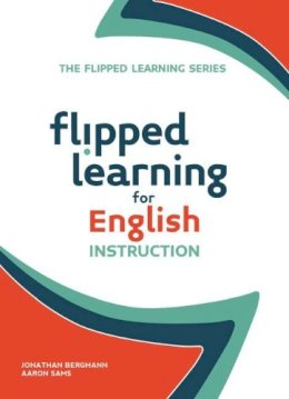 Jonathan Bergmann - Flipped Learning for English Language Instruction - 9781564843623 - V9781564843623