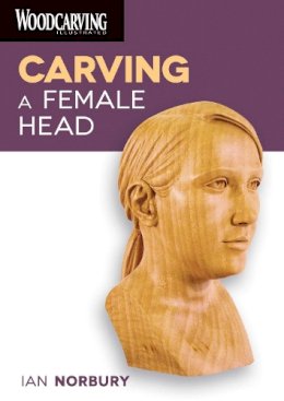 Ian Norbury - CARVING A FEMALE HEAD - 9781565237568 - V9781565237568