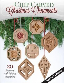 Bruce Nicholas - Chip Carved Christmas Ornaments: 20 Patterns with Infinite Variations - 9781565238817 - V9781565238817