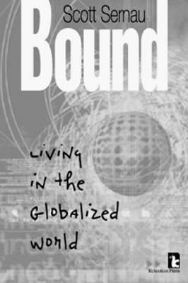 Scott Sernau - Bound : Living in the Globalized World - 9781565491120 - KNW0010215