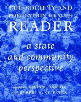 Tarlov, Alvin R.. Ed(S): St.Peter, Robert F. - The Society and Population Health Reader: Volume II: A State and Community Perspective - 9781565845572 - V9781565845572