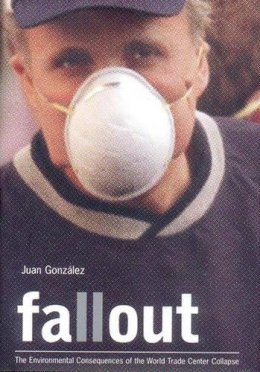 Juan González - Fallout: The Environmental Consequences of the World Trade Centre Collapse - 9781565847545 - V9781565847545