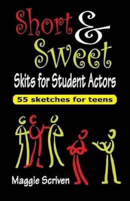 Maggie Scriven - Short and Sweet Skits for Student Actors - 9781566081689 - V9781566081689