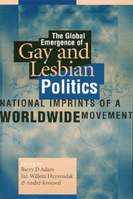 Barry Adam - The Global Emergence of Gay and Lesbian Politics. National Imprints of a Worldwide Movement.  - 9781566396455 - V9781566396455