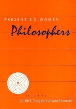 Cecile Tougas - Presenting Women Philosophers (The New Academy) - 9781566397612 - V9781566397612