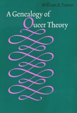 William Turner - Genealogy of Queer Theory - 9781566397872 - V9781566397872