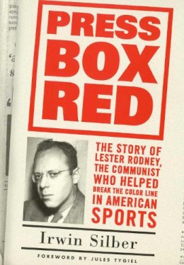 Irwin Silber - Press Box Red: The Story Of Lester Rodney, - 9781566399746 - V9781566399746