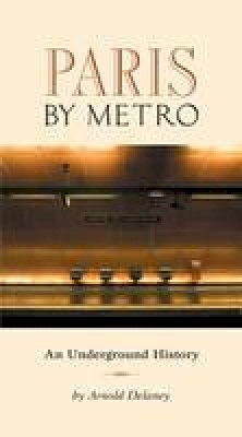 Arnold Delaney - PARIS BY METRO - 9781566566469 - V9781566566469