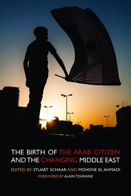 Stuart (Ed) Schaar - The Birth of the Arab Citizen and the Changing of the Middle East - 9781566569736 - V9781566569736