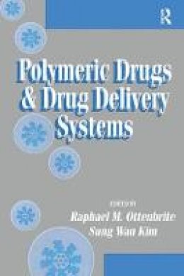 Raphael M. Ottenbrite (Ed.) - Polymeric Drugs and Drug Delivery Systems - 9781566769563 - KMB0000160