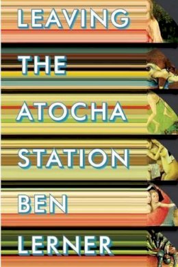 Ben Lerner - Leaving the Atocha Station - 9781566892742 - V9781566892742