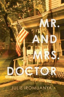 Julie Iromuanya - Mr. and Mrs. Doctor - 9781566893978 - V9781566893978