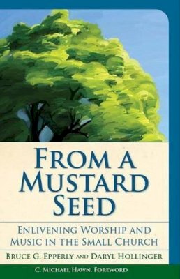 Epperly, Bruce Gordon; Hollinger, Daryl - From a Mustard Seed - 9781566994064 - V9781566994064