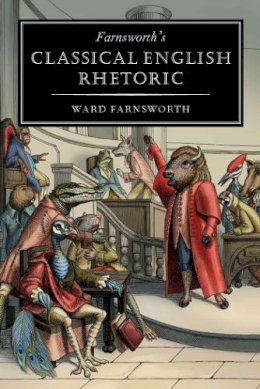 Ward Farnsworth - Farnsworth's Classical English Rhetoric - 9781567925524 - V9781567925524