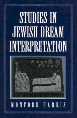 Harris, Monford; Harris, Michael - Studies in Jewish Dream Interpretation - 9781568211268 - V9781568211268