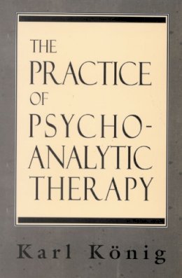 Foulkes, Paul; Konig, Karl - Practice Of Psychoanalytic Th - 9781568213538 - V9781568213538