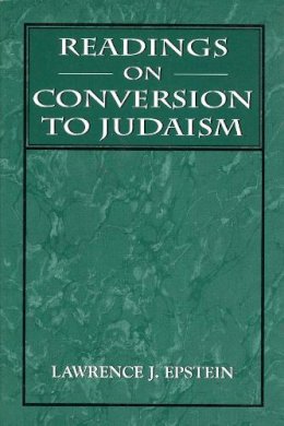 Lawrence J. Epstein - Readings on Conversion to Judaism - 9781568214177 - V9781568214177