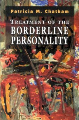 Patricia M. Chatham - Treatment of the Borderline Personality - 9781568218076 - V9781568218076