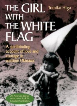 Tomiko Higa - The Girl with the White Flag - 9781568365312 - V9781568365312