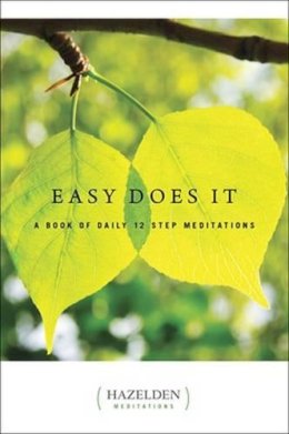 Hazelden Meditations Hazelden Meditations - Easy Does It: A Book of Daily 12 Step Meditations (Lakeside Meditation) - 9781568385075 - V9781568385075