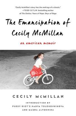 Cecily McMillan - The Emancipation of Cecily McMillan: An American Memoir - 9781568585383 - V9781568585383