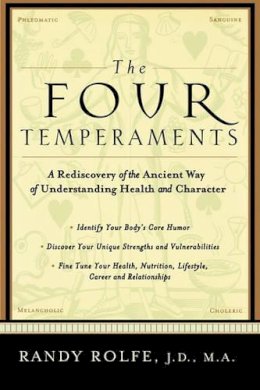 Randy Rolfe - The Four Temperaments: A Rediscovery of the Ancient Way of Understanding Health and Character - 9781569245620 - V9781569245620