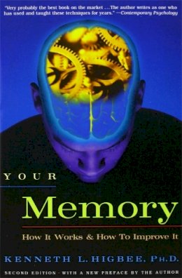 Kenneth Higbee - Your Memory : How It Works and How to Improve It - 9781569246290 - V9781569246290